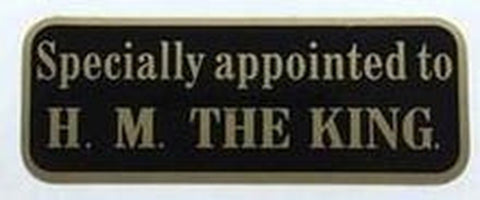 SPECIALLY APPOINTED TO H.M. THE KING gold on black. Miscellaneous
